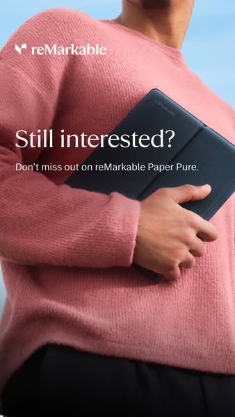 This image ad for reMarkable Paper Pure features a person holding the device with the question 'Still interested?