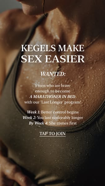 This ad uses provocative language to highlight how Kegel exercises can improve the sexual experience for men and their p