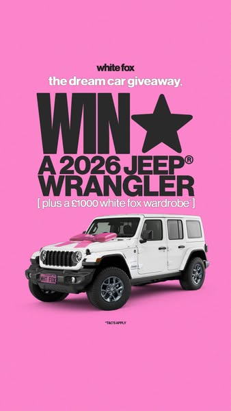 This ad promotes White Fox's dream car giveaway, featuring a 2026 Jeep Wrangler and a £1000 White Fox wardrobe.