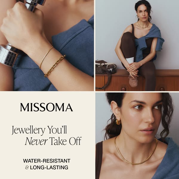 This ad for Missoma jewelry showcases a variety of gold pieces, highlighting their durability and versatility for everyd
