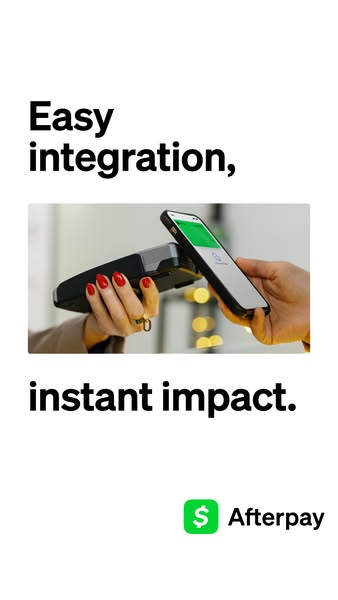 This ad promotes Afterpay as an easy integration with instant impact.