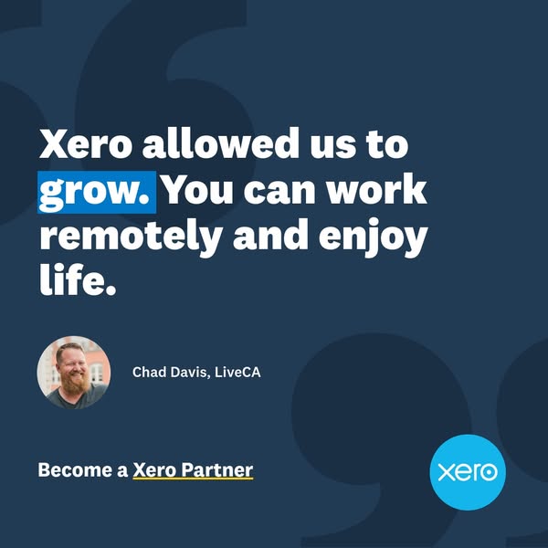 This ad for Xero features a testimonial from Chad Davis of LiveCA, who states that Xero allowed them to grow and that yo
