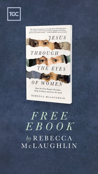 This ad promotes the free e-book of the book 'Jesus Through The Eyes Of Women' by Rebecca McLaughlin.