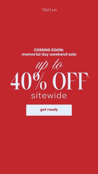 This ad by Tini Lux promotes their upcoming Memorial Day Weekend sale, offering up to 40% off sitewide. The ad encourage