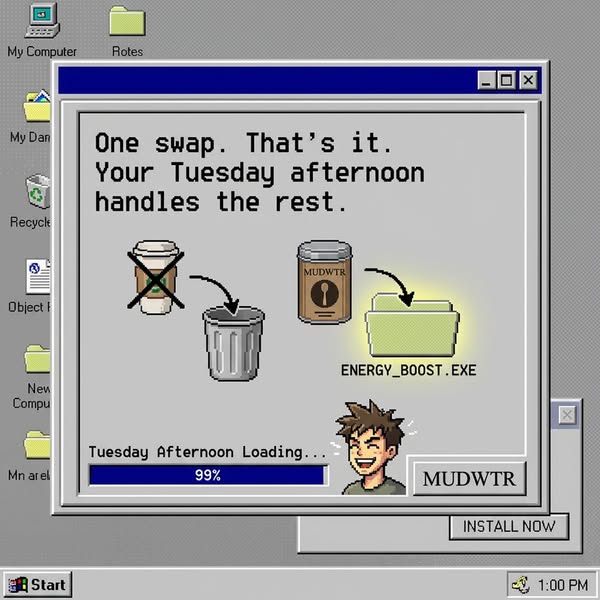 This ad uses a retro-inspired Windows 95 theme to promote MUD
WTR as a caffeine alternative that can easily be swapped i