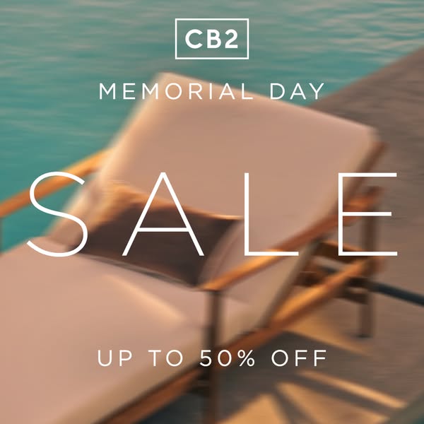 This ad is for a Memorial Day sale on outdoor furniture at CB2. The ad features a chaise lounge chair next to a pool.
