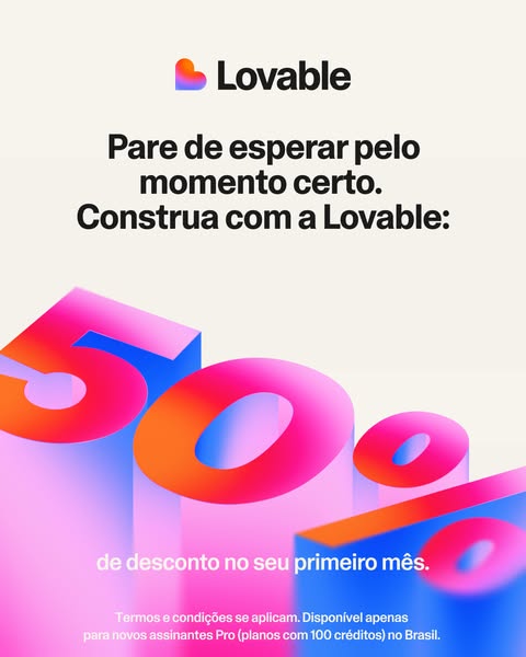 This ad promotes Lovable with an offer of 50% off the first month for new Pro subscribers in Brazil with 100 credits.