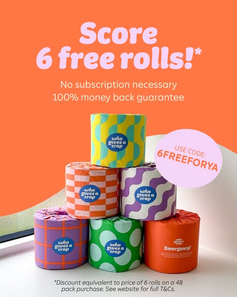 This image ad for Who Gives a Crap promotes an offer for 6 free rolls of toilet paper with a purchase. It highlights the