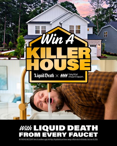 This ad is for a contest for a chance to win a house where all the faucets provide Liquid Death water. The ad features a