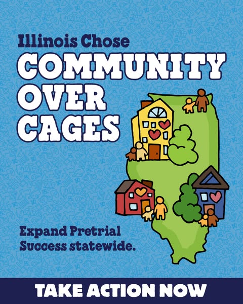This image ad promotes the expansion of pretrial success statewide in Illinois, advocating for 'community over cages