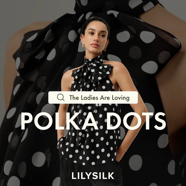 This ad for LILYSILK features a woman wearing a black and white polka dot halter top with a bow around the neck. The ad 
