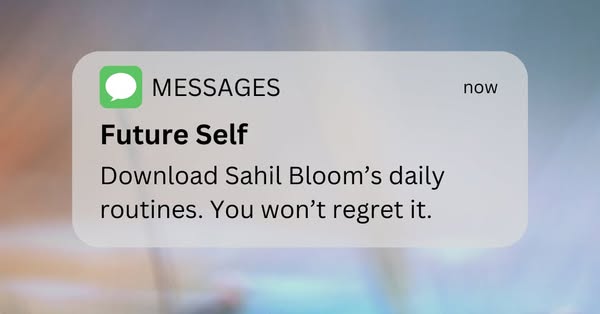 This ad uses a platform native message to encourage the download of Sahil Bloom's daily routines.