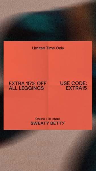 This ad promotes a limited-time offer of 15% off all leggings from Sweaty Betty, available both online and in-store. The