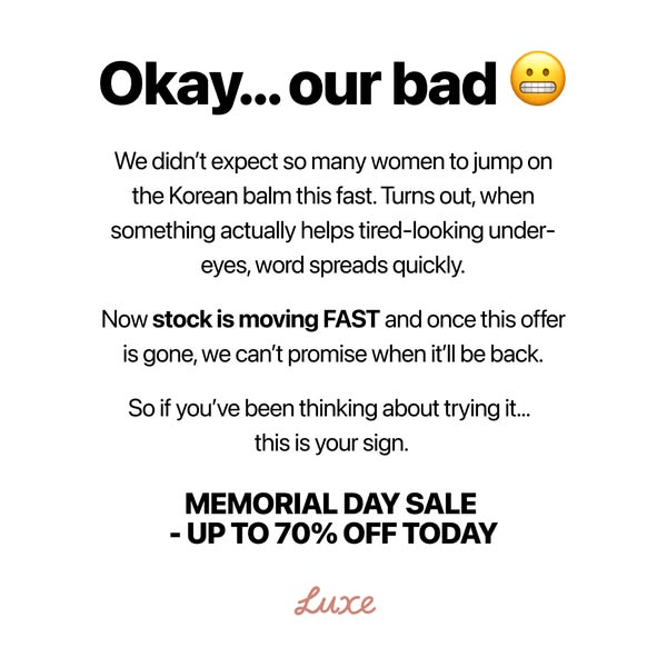 This ad acknowledges that the brand did not expect their Korean balm to sell so fast, then lets customers know of an upc