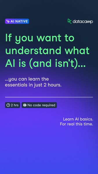 This ad promotes Datacamp's AI Native course and highlights the fact that you can understand AI in just 2 hours and 