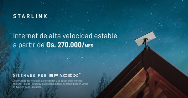 This Starlink ad features the high speed, stable internet that Starlink offers, starting at Gs. 270.000/MES. The ad also