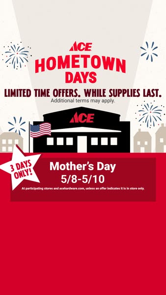 This image ad for Ace Hardware promotes their Hometown Days sale, which coincides with Mother's Day from May 8th to