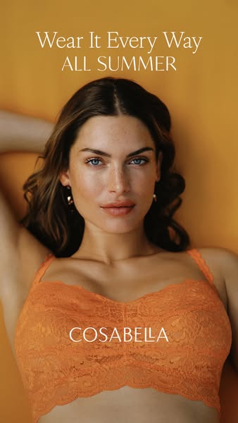 This Cosabella ad features a woman wearing a lace bralette and the copy 'Wear It Every Way ALL SUMMER'.