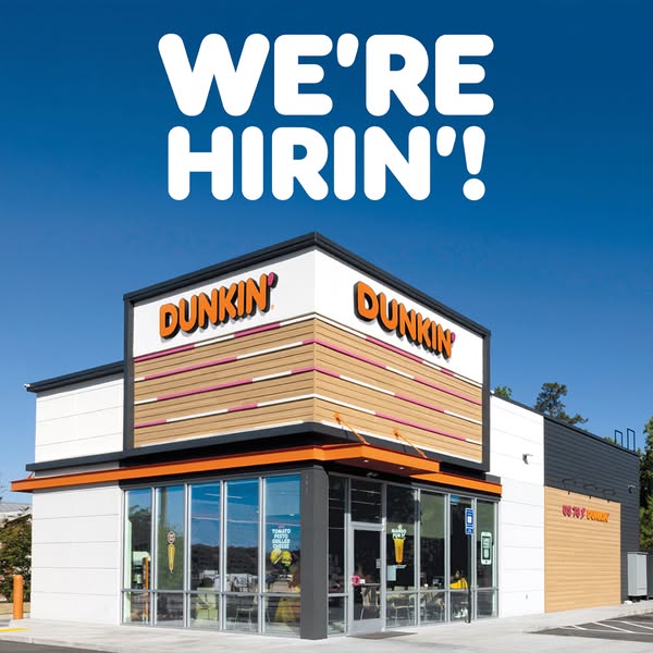 This image is a job posting ad for Dunkin'. The ad features a picture of a Dunkin' location with the text "