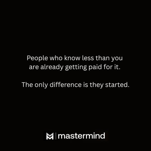 This inspirational ad by Mastermind uses a quote set against a black background to encourage people to start pursuing th