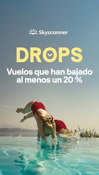 This ad for Skyscanner features two women diving into a pool. The headline, "DROPS" and "Vuelos que han b