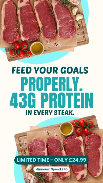 Vertical image ad for a meat retailer advertising 43g of protein in every steak and a limited-time offer of £24.99 with 