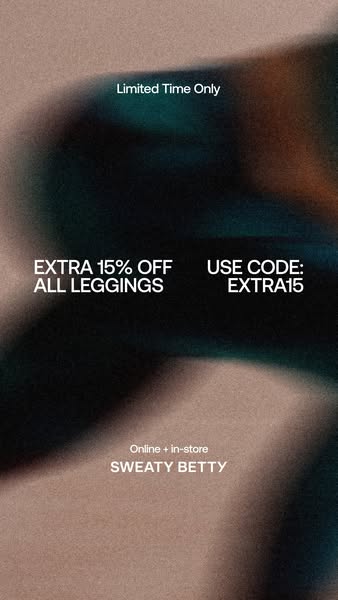 This ad promotes a limited-time offer from Sweaty Betty for an extra 15% off all leggings when you use the code EXTRA15.