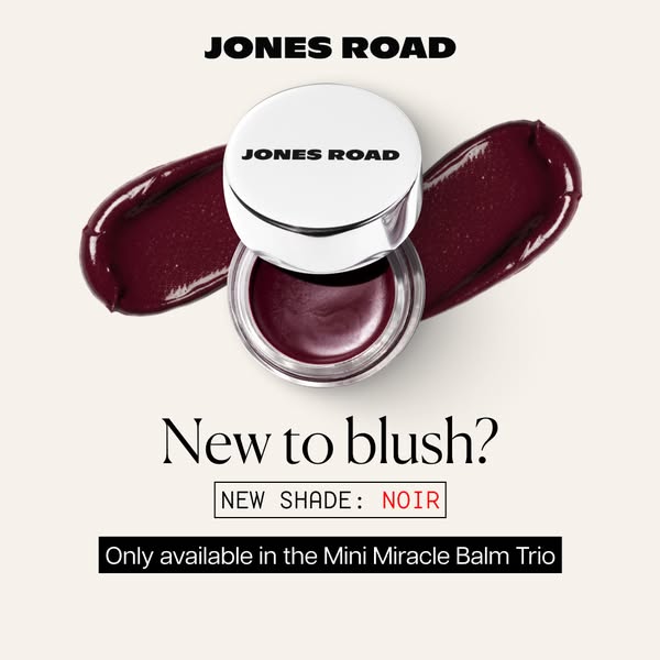 This ad showcases the Jones Road Miracle Balm in the new shade Noir. It is only available in the Mini Miracle Balm Trio.