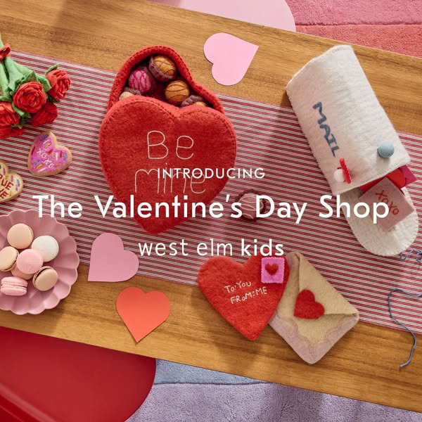 This ad for West Elm Kids promotes their Valentine's Day shop. The image features a variety of Valentine's Day t
