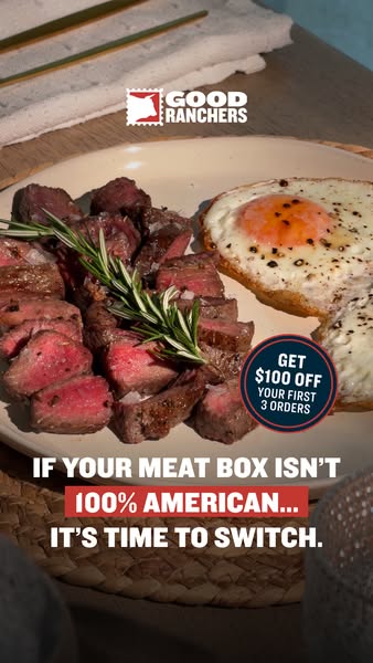 The ad promotes Good Ranchers, emphasizing that their meat boxes contain 100% American meat. It presents a high-quality 