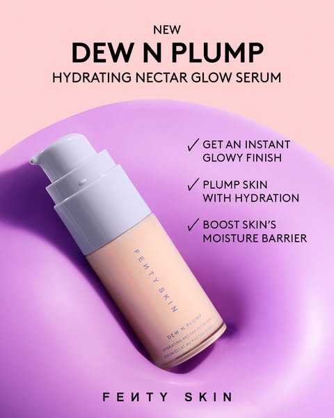 This ad promotes Fenty Skin's Dew N Plump Hydrating Nectar Glow Serum. The ad highlights the product's ability t