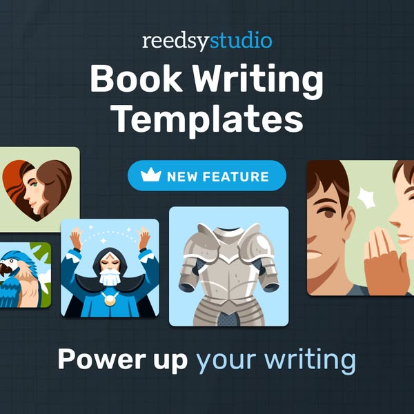 This ad is for Reedsy Studio's Book Writing Templates, a new feature to power up your writing.