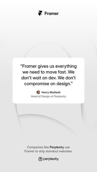 This ad uses a testimonial from the Head of Design at Perplexity to highlight how Framer allows companies to move fast, 