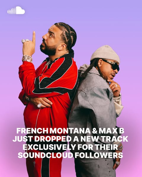 An ad from Soundcloud featuring French Montana & Max B. It announces a new track dropped exclusively for their Sound