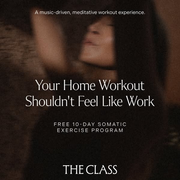This ad for The Class promotes a free 10-day somatic exercise program, emphasizing that home workouts should be enjoyabl