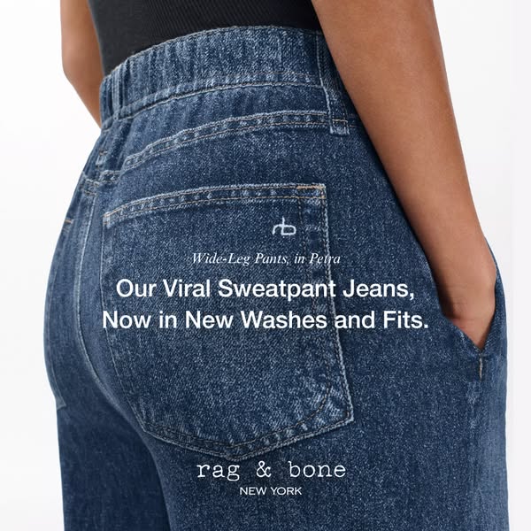 This ad showcases Rag & Bone's wide-leg sweatpant jeans, now available in new washes and fits. The ad focuses on