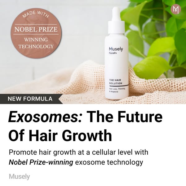 This ad promotes Musely's hair solution, highlighting its use of Nobel Prize-winning exosome technology to promote h