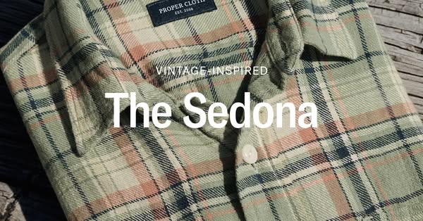 This ad features a close-up shot of a folded Proper Cloth shirt, specifically the Sedona model, emphasizing its vintage-