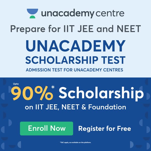 This ad promotes the Unacademy Scholarship Test for IIT JEE, NEET, and Foundation courses. It highlights an opportunity 