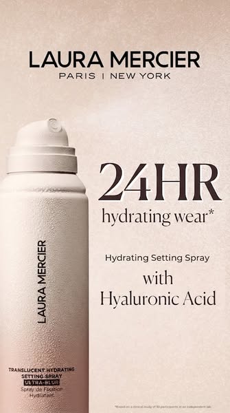 An ad promoting Laura Mercier's hydrating setting spray for makeup, highlighting its 24-hour hydrating wear and infu