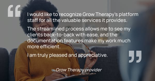 The ad uses a quote from a Grow Therapy provider to showcase the benefits of using the platform. The testimonial highlig