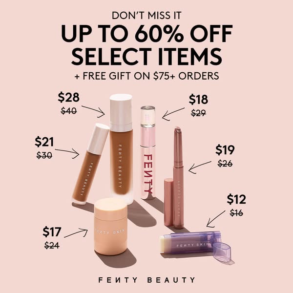 Image ad for Fenty Beauty and Fenty Skin products that are up to 60% off and include a free gift on orders $75+.