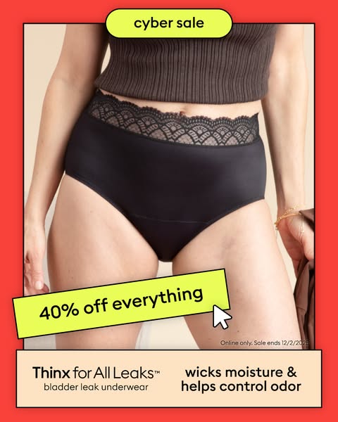 This ad for Thinx bladder leak underwear features a woman wearing the product and highlights a cyber sale offering 40% o