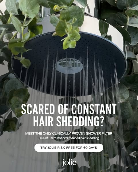 This ad is for Jolie shower filters. It addresses the problem of hair shedding by promoting its clinically proven shower