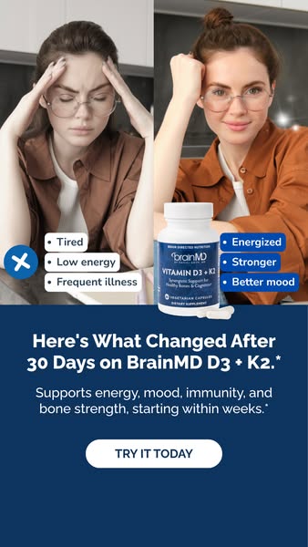 This ad uses a before and after format to show how BrainMD D3 + K2 vitamins can alleviate tiredness, low energy, and fre