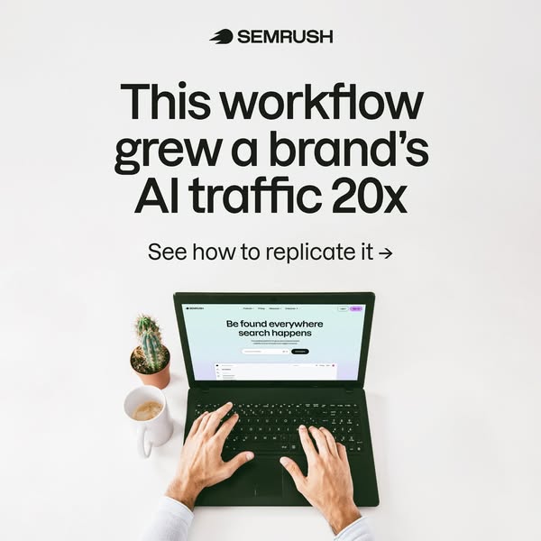 The ad showcases how using Semrush grew a brand's AI traffic by 20x. It then suggests that viewers can learn how to 