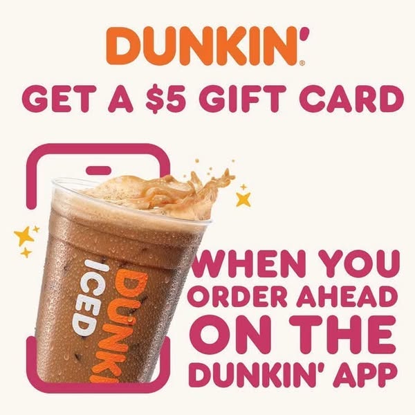 This image ad promotes the Dunkin' app by incentivizing customers to order ahead for a five-dollar gift card.