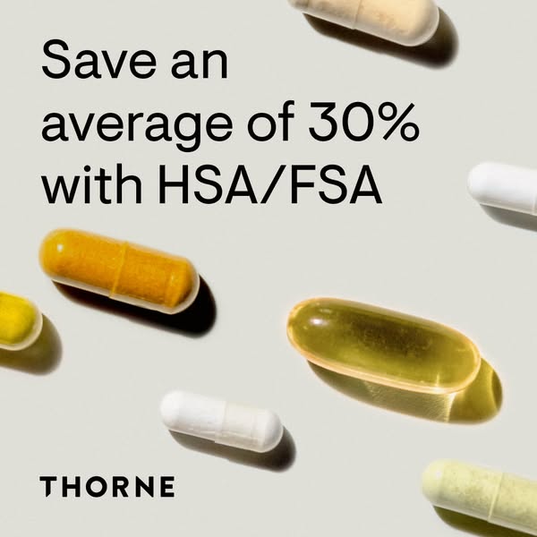 This ad for Thorne promotes the ability to save money on their products by using HSA/FSA funds.