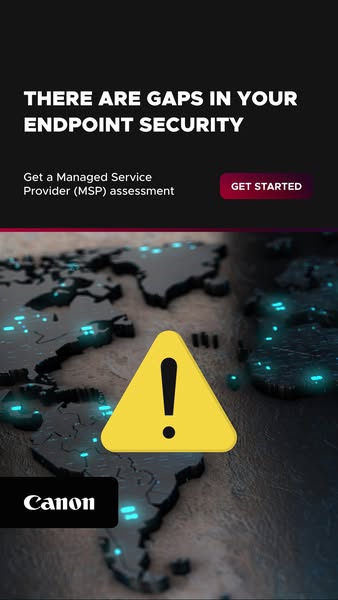 This ad from Canon aims to bring awareness to endpoint security gaps by offering a Managed Service Provider assessment.
