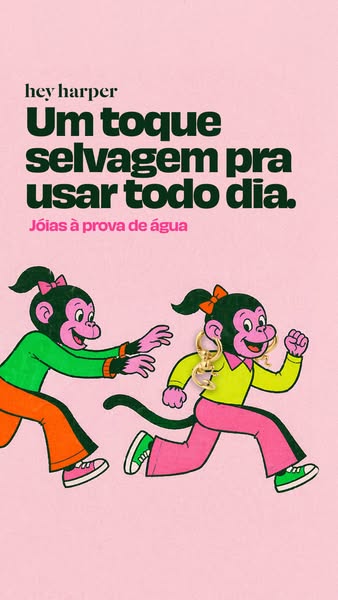 This image ad for Hey Harper features animated monkeys and gold jewelry. It includes text in Portuguese.
